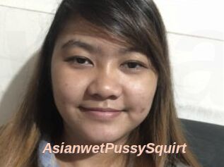 AsianwetPussySquirt