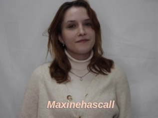 Maxinehascall