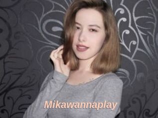 Mikawannaplay