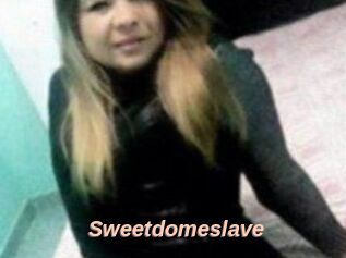 Sweetdomeslave