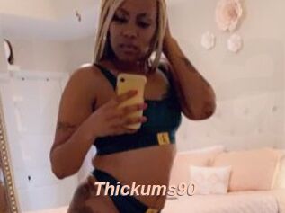 Thickums90